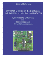 Buch Einstieg in die Elektronik mit AVR Mikrocontroller und BASCOM