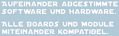 Aufeinander abgestimmte Hardware und Software